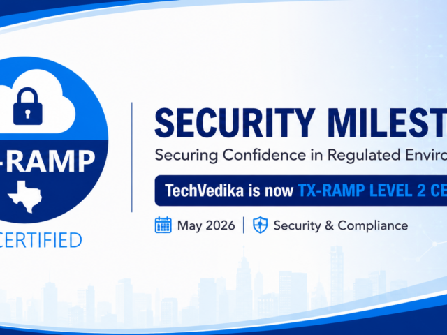 Tech Vedika Achieves TX-RAMP Level 2 Certification